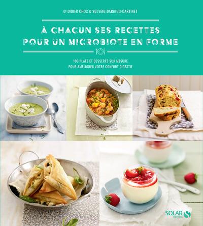 A chacun ses recettes pour un microbiote en forme. 100 plats et desserts sur mesure pour améliorer v