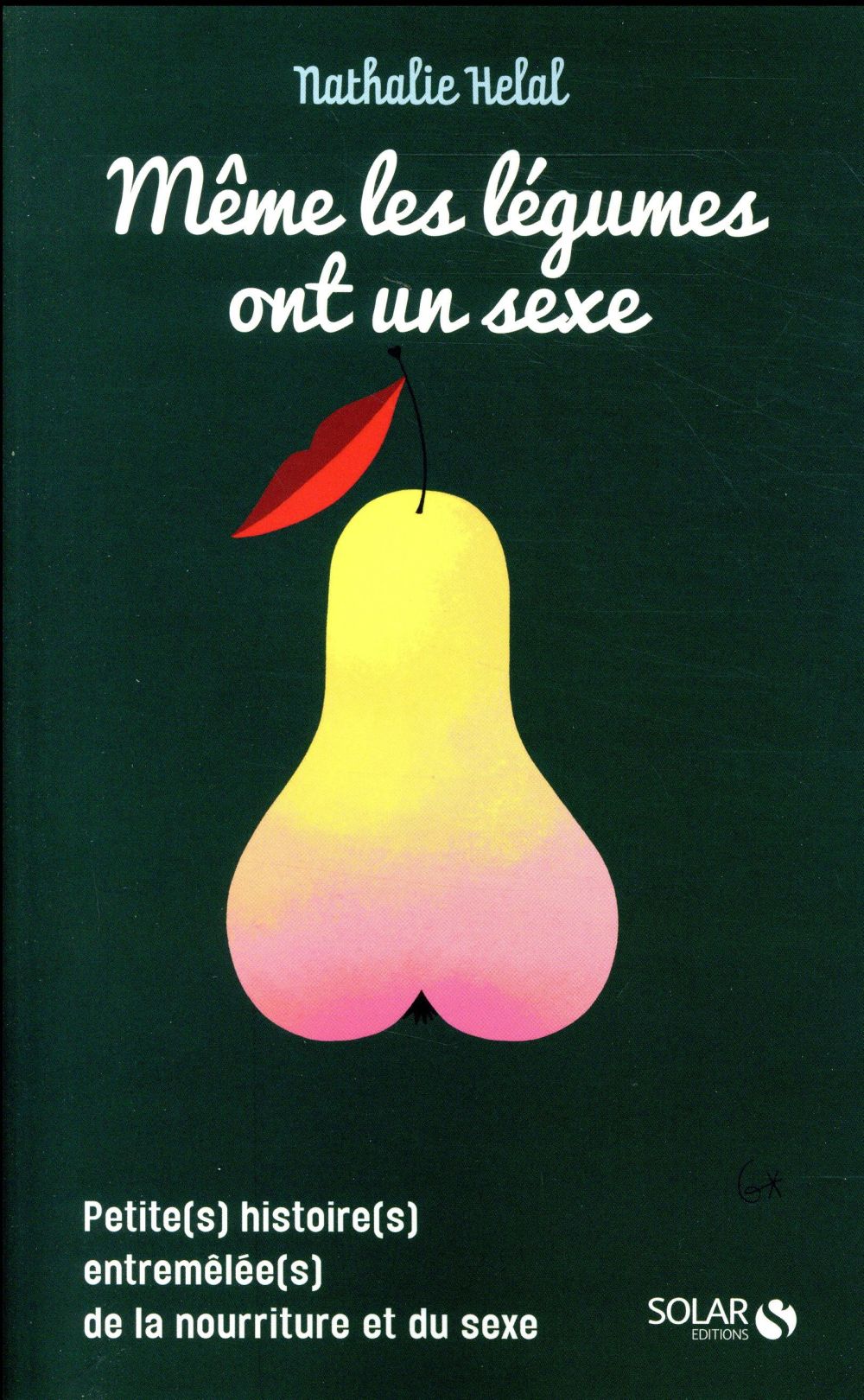 Même les légumes ont un sexe. Petite(s) histoire(s) entremêlée(s) de la nourriture et du sexe