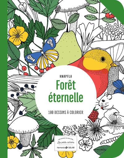 Forêt éternelle. 100 dessins à colorier