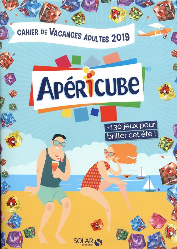 Cahier de vacances adultes Apéricubes. 130 jeux pour briller cet été ! Edition 2019