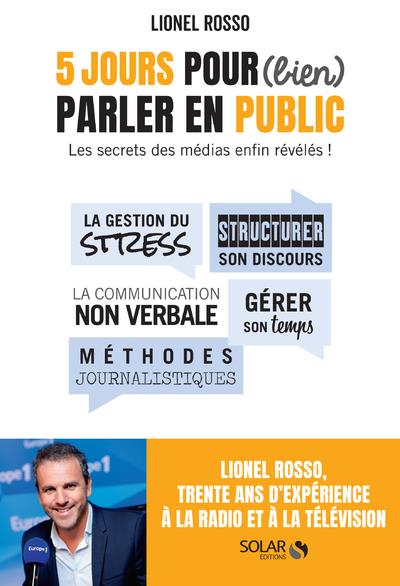 5 jours pour (bien) parler en public. Les secrets des médias enfin révélés !