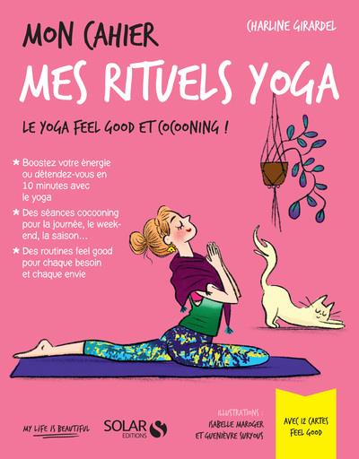 Mon cahier mes rituels yoga. Avec 12 cartes feel good