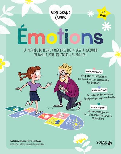 Emotions. La méthode de pleine conscience 100% easy à découvrir en famille pour apprendre à se régul