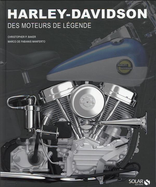 Harley-Davidson. Des moteurs de légende