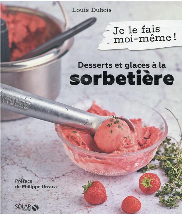 Desserts et glaces à la sorbetière