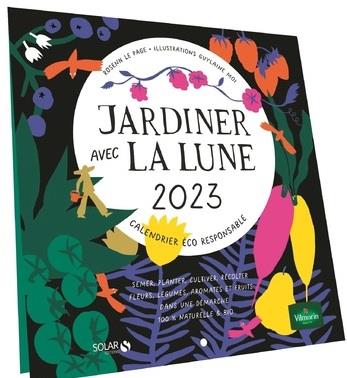 Jardiner avec la lune. Calendrier éco-responsable, Edition 2023