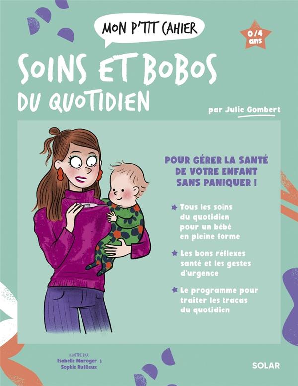Mon P'tit Cahier soins et bobos du quotidien