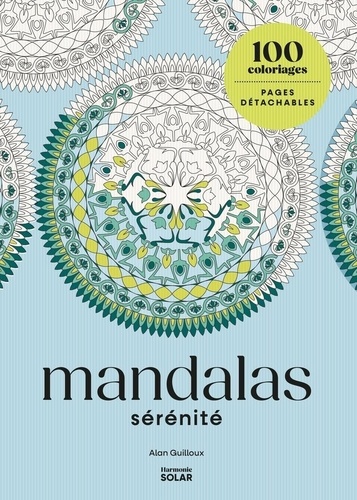 100 coloriages : Mandalas sérénité - Pages détachables