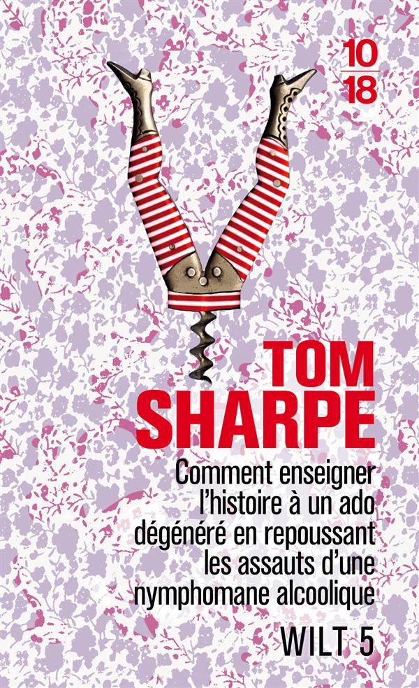 Wilt Tome 5 : Comment enseigner l'histoire à un ado dégénéré en repoussant les assauts d'une nymphom