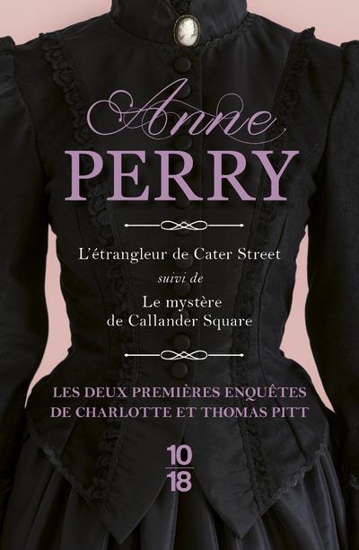 Les deux premières enquêtes de Charlotte et Thomas Pitt. L'étrangleur de Cater Street ; Le mystère d