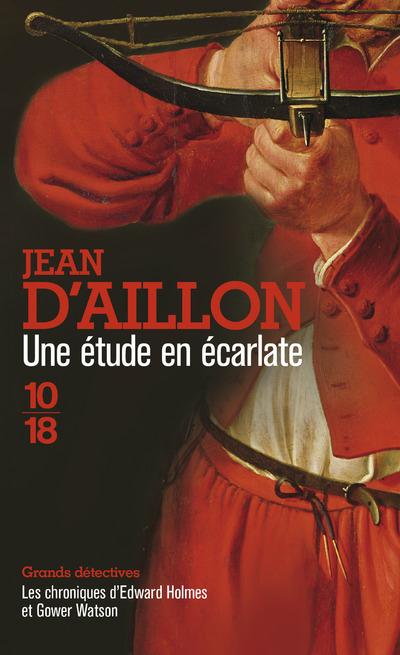 Une étude en écarlate. Les chroniques d'Edward Holmes sous la régence du duc de Bedford et durant la