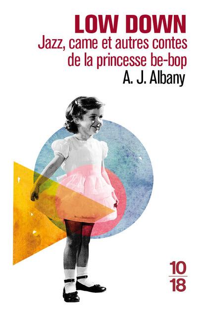 Low Down. Jazz, came, et autres contes de la princesse be-bop
