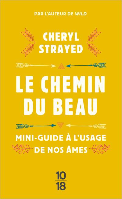 Le chemin du beau. Mini-guide à l'usage de nos âmes