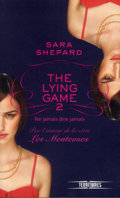The Lying Game Tome 2 : Ne jamais dire jamais