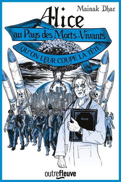 Alice au pays des morts-vivants Tome 3 : Qu'on leur coupe la tête !
