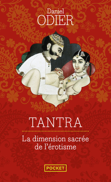 Tantra. Initiation d'un Occidental à l'amour absolu