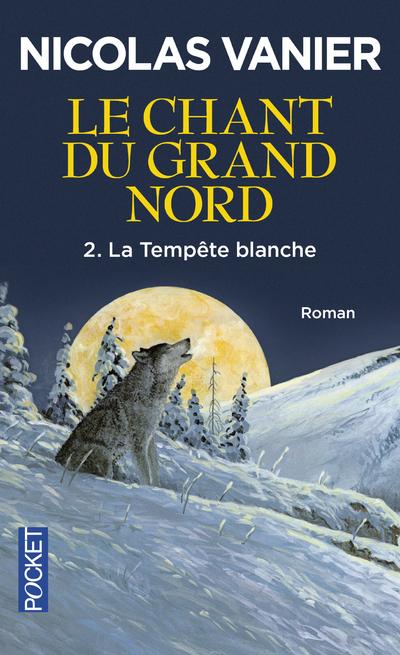 Le chant du grand nord Tome 2 : La tempête blanche