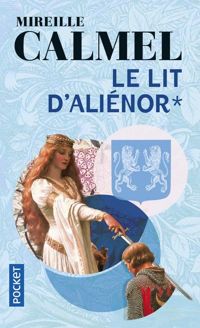 Le lit d'Aliénor. Tome 1