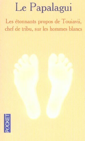 Les Papalagui. Les étonnants propos de Touiavii, chef de la tribu de Tieva dans les îles Samoa