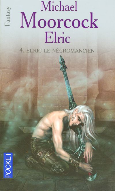 Le Cycle d'Elric Tome 4 : Elric le Nécromancien
