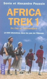 Africa Trek. Tome 1, 14 000 Kilomètres dans les pas de l'Homme Du Cap au Kilimandjaro