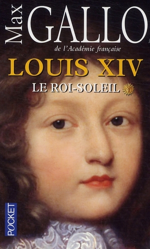 Louis XIV Tome 1 : Le Roi-Soleil