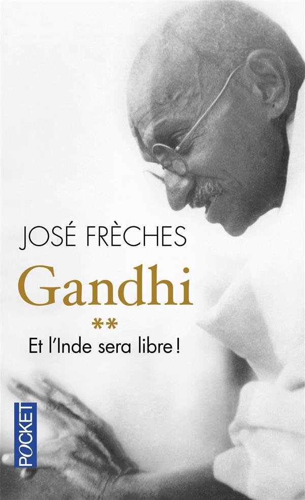 Gandhi. Tome 2, Et l'Inde sera libre !