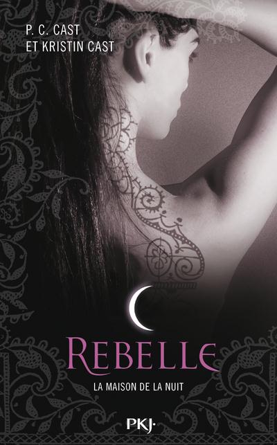 La Maison de la Nuit Tome 4 : Rebelle