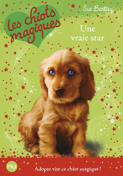 Les chiots magiques Tome 4 : Une vraie star