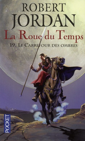 La Roue du Temps Tome 19 : Le carrefour des ombres