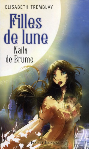 Filles de Lune Tome 1 : Naïla de Brume