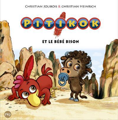 Pitikok Tome 5 : Pitikok et le bébé bison