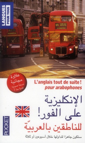 L'ANGLAIS TOUT DE SUITE ! POUR ARABOPHONES