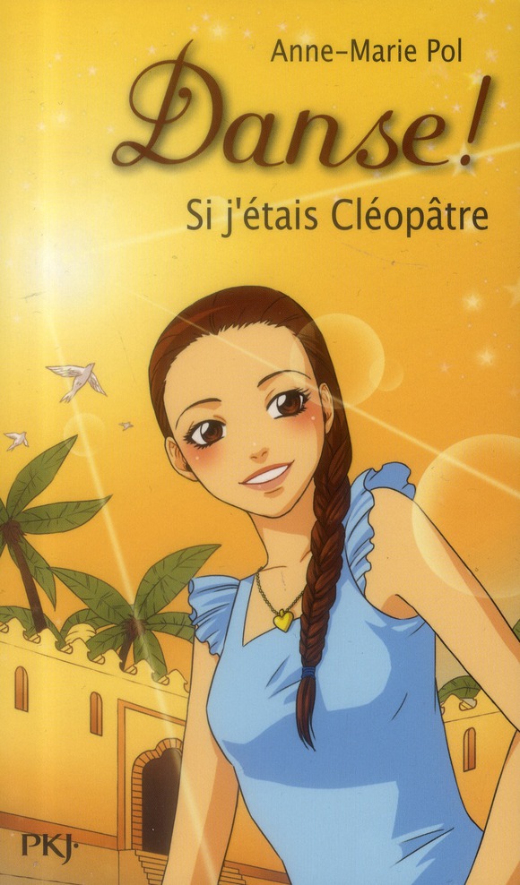 Danse ! Tome 14 : Si j'étais Cléopâtre