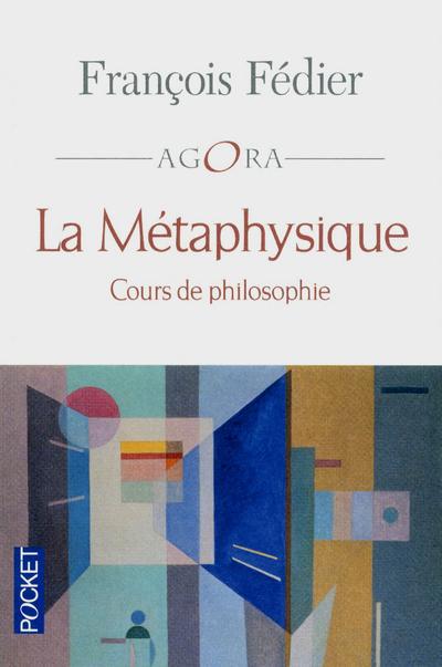 La métaphysique. Cours de philosophie