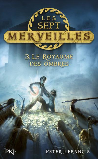 Les sept merveilles Tome 3 : Le royaume des ombres