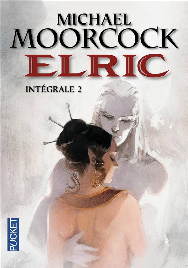 Elric Intégrale Tome 2 : Elric le Nécromancien ; La Sorcière dormante ; La Revanche de la Rose