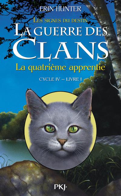 La guerre des clans : les signes du destin (Cycle IV) Tome 1 : La quatrième apprentie