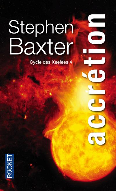 Cycle des Xeelees Tome 4 : Accrétion