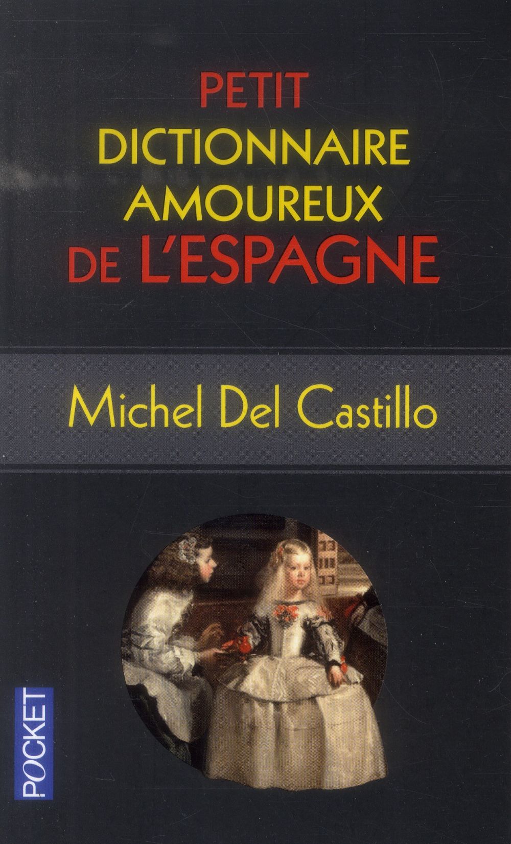 Petit dictionnaire amoureux de l'Espagne