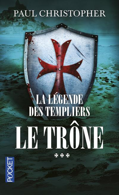 La légende des templiers Tome 3 : Le trône