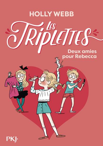 Les triplettes Tome 4 : Deux amies pour Rebecca