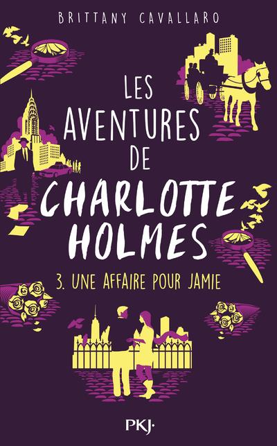 Les aventures de Charlotte Holmes Tome 3 : Une affaire pour Jamie