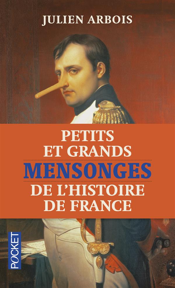 Petits et grands mensonges de l'histoire de France