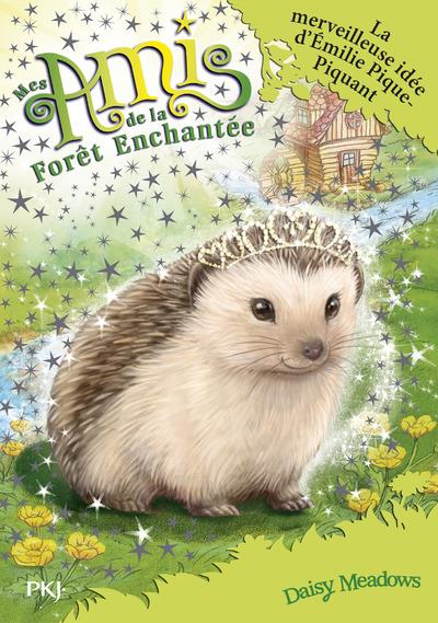 Mes amis de la forêt enchantée Tome 6 : Emilie Pique-Piquant a une idée géniale