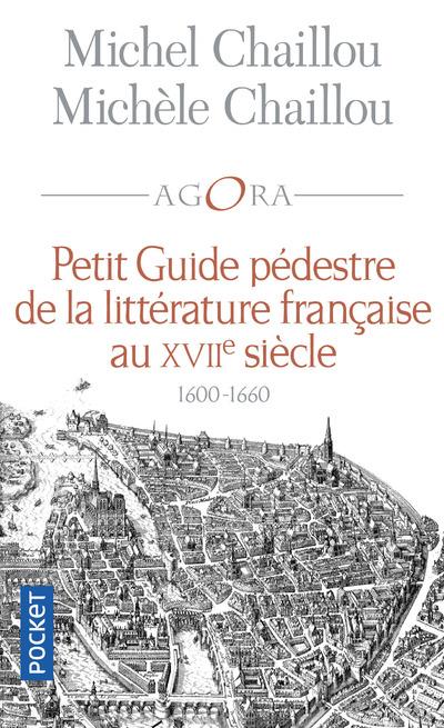 Petit guide pédestre de la littérature française au XVIIe siècle. 1600-1660. La Fleur des rues