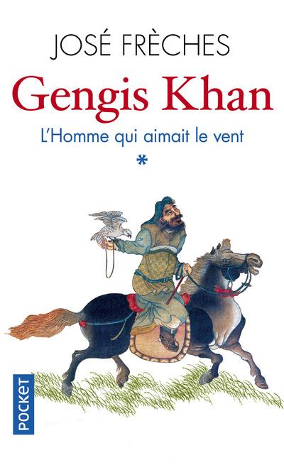 Gengis Khan Tome 1 : L'homme qui aimait le vent