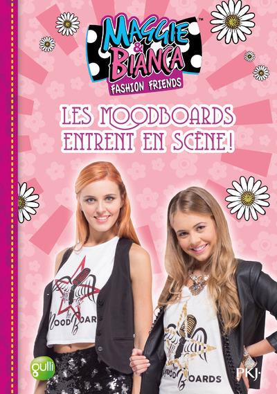 Maggie & Bianca Tome 3 : Les Moodboards entrent en scène !