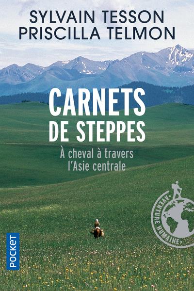 Carnets de steppes. A cheval à travers l'Asie centrale