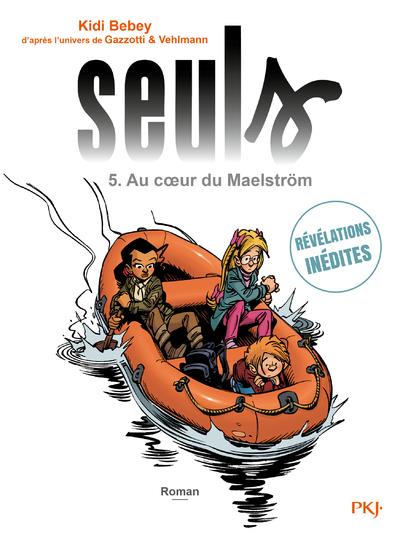 Seuls Tome 5 : Au coeur du Maelström
